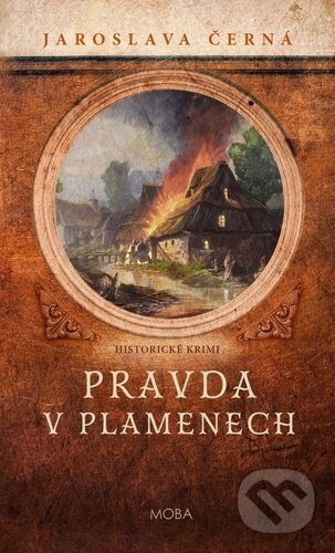 Kniha: Pravda v plamenech (Jaroslava Černá). Moba, 2026 Kniha: Pravda v plamenech (Jaroslava Černá). Moba, 2026