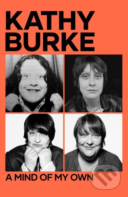 Kniha: A Mind of My Own (Kathy Burke). Gallery, 2025 Kniha: A Mind of My Own (Kathy Burke). Gallery, 2025
