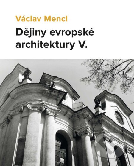 Kniha: Dějiny evropské architektury V. (Václav Mencl). Národní památkový ústav, 2025 Kniha: Dějiny evropské architektury V. (Václav Mencl). Národní památkový ústav, 2025