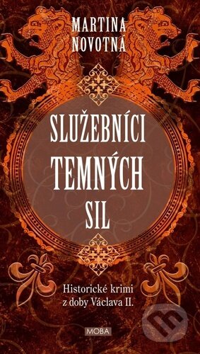 Kniha: Služebníci temných sil (Martina Novotná). Moba, 2026 Kniha: Služebníci temných sil (Martina Novotná). Moba, 2026