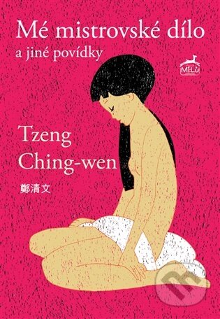 Kniha: Mistrovské dílo a jiné povídky (Tzeng Ching-wen). Mi:Lu Publishing, 2026 Kniha: Mistrovské dílo a jiné povídky (Tzeng Ching-wen). Mi:Lu Publishing, 2026