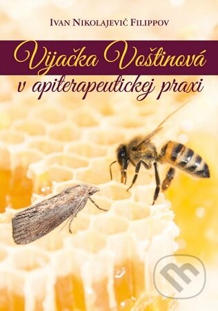 Kniha: Vijačka voštinová v apiterapeutickej praxi (Ivan Nikolajevič Filippov). , 2023 Kniha: Vijačka voštinová v apiterapeutickej praxi (Ivan Nikolajevič Filippov). , 2023