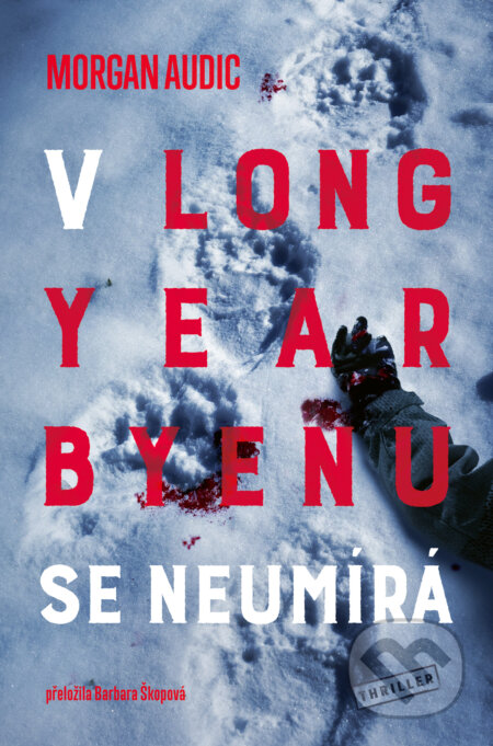 Kniha: V Longyearbyenu se neumírá (Morgan Audic). Vendeta, 2025 Kniha: V Longyearbyenu se neumírá (Morgan Audic). Vendeta, 2025