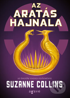 Kniha: Az aratás hajnala (Suzanne Collins). Agave Könyvek, 2025 Kniha: Az aratás hajnala (Suzanne Collins). Agave Könyvek, 2025