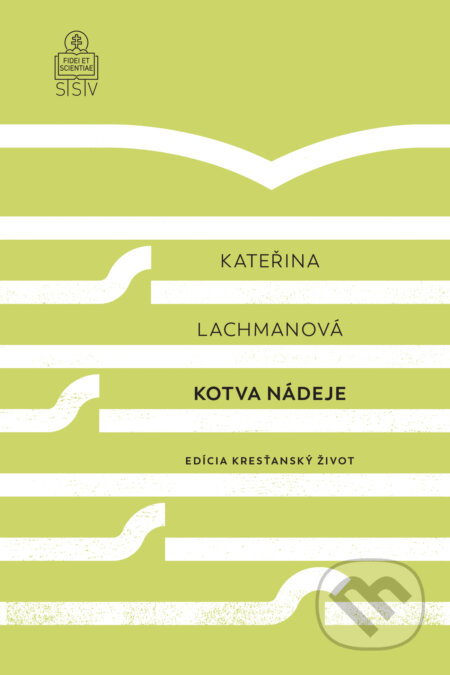 E-kniha: Kotva nádeje (Kateřina Lachmanová). Spolok svätého Vojtecha, 2025 E-kniha: Kotva nádeje (Kateřina Lachmanová). Spolok svätého Vojtecha, 2025