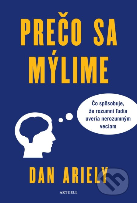 E-kniha: Prečo sa mýlime (Dan Ariely). Aktuell, 2025 E-kniha: Prečo sa mýlime (Dan Ariely). Aktuell, 2025