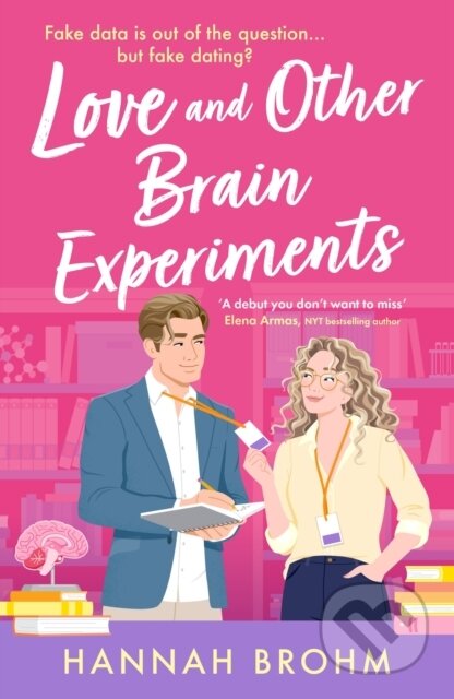 Kniha: Love and Other Brain Experiments (Hannah Brohm). Bloomsbury, 2026 Kniha: Love and Other Brain Experiments (Hannah Brohm). Bloomsbury, 2026