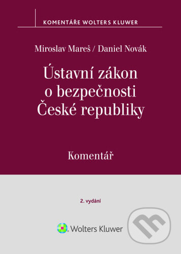 Kniha: Ústavní zákon o bezpečnosti České Rebubliky (Daniel Novák a Miroslav Mareš). Wolters Kluwer ČR, 2026 Kniha: Ústavní zákon o bezpečnosti České Rebubliky (Daniel Novák a Miroslav Mareš). Wolters Kluwer ČR, 2026