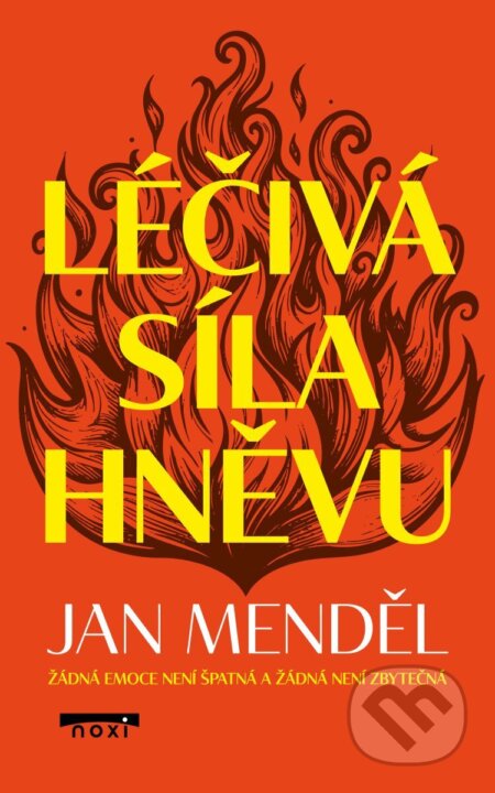 Kniha: Léčivá síla hněvu (Jan Menděl). NOXI, 2026 Kniha: Léčivá síla hněvu (Jan Menděl). NOXI, 2026