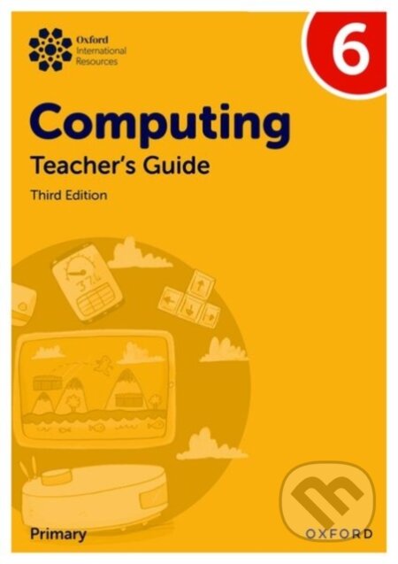 Kniha: OXF INT PRIMARY COMPUTING 6 TB 3/E (Alison Page, Karl Held, Howard Lincoln a Diane Levine). , 2025 Kniha: OXF INT PRIMARY COMPUTING 6 TB 3/E (Alison Page, Karl Held, Howard Lincoln a Diane Levine). , 2025