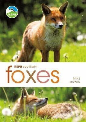 Kniha: RSPB Spotlight: Foxes (-). Bloomsbury, 2020 Kniha: RSPB Spotlight: Foxes (-). Bloomsbury, 2020