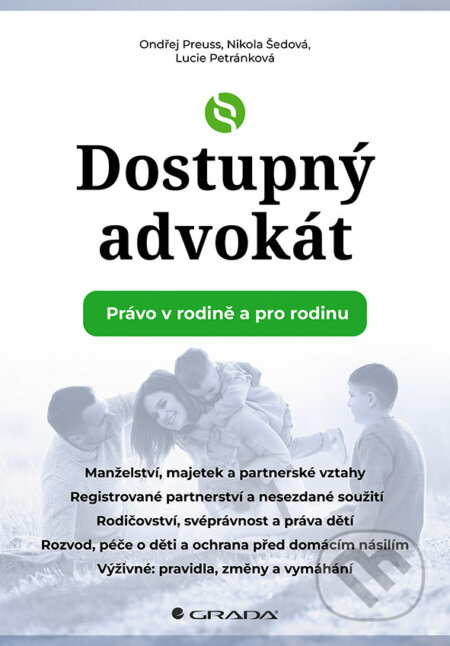 Kniha: Dostupný advokát (Ondřej Preuss, Nikola Šedová a Lucie Petránková). Grada, 2026 Kniha: Dostupný advokát (Ondřej Preuss, Nikola Šedová a Lucie Petránková). Grada, 2026