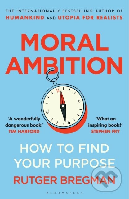 Kniha: Moral Ambition (Rutger Bregman). Bloomsbury, 2026 Kniha: Moral Ambition (Rutger Bregman). Bloomsbury, 2026