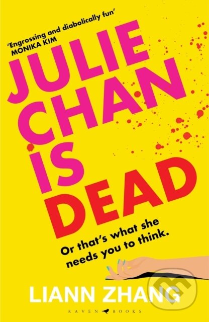 Kniha: Julie Chan is Dead (Liann Zhang). Bloomsbury, 2026 Kniha: Julie Chan is Dead (Liann Zhang). Bloomsbury, 2026