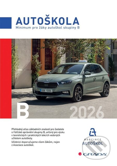 Kniha: Minimum pro žáky autoškol skupiny B 2026 (Václav Minář a autoškol ČR Asociace). Grada, 2026 Kniha: Minimum pro žáky autoškol skupiny B 2026 (Václav Minář a autoškol ČR Asociace). Grada, 2026