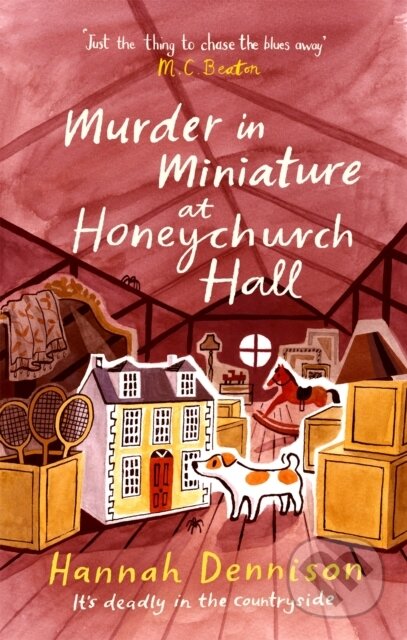 Kniha: Murder in Miniature at Honeychurch Hall (Hannah Dennison). Constable, 2021 Kniha: Murder in Miniature at Honeychurch Hall (Hannah Dennison). Constable, 2021