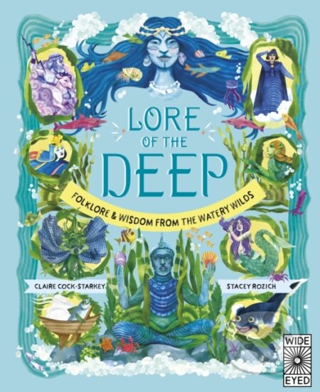 Kniha: Lore of the Deep (Claire Cock-Starkey). Wide Eyed, 2024 Kniha: Lore of the Deep (Claire Cock-Starkey). Wide Eyed, 2024
