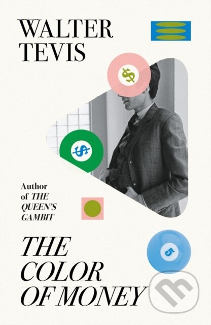 Kniha: The Color of Money (Walter Tevis). Weidenfeld and Nicolson, 2025 Kniha: The Color of Money (Walter Tevis). Weidenfeld and Nicolson, 2025