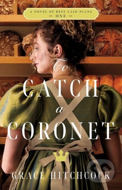 Kniha: To Catch a Coronet (Grace Hitchcock). , 2024 Kniha: To Catch a Coronet (Grace Hitchcock). , 2024