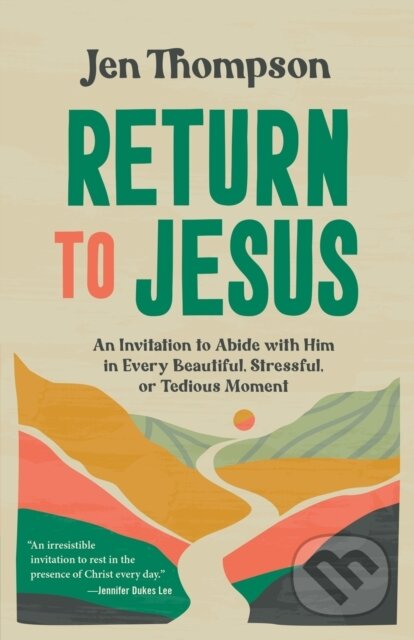 Kniha: Return to Jesus (Jen Thompson). , 2025 Kniha: Return to Jesus (Jen Thompson). , 2025