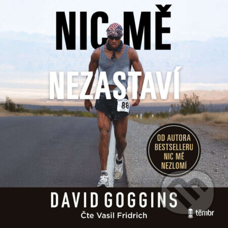 Audiokniha: Nic mě nezastaví (David Goggins). Témbr, 2025 Audiokniha: Nic mě nezastaví (David Goggins). Témbr, 2025