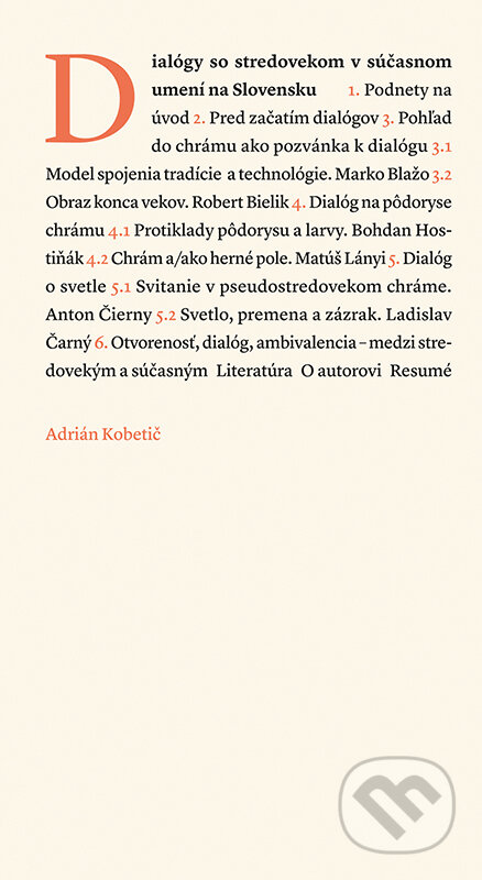 Kniha: Dialógy so stredovekom v súčasnom umení (Adrián Kobetič). VEDA, 2025 Kniha: Dialógy so stredovekom v súčasnom umení (Adrián Kobetič). VEDA, 2025