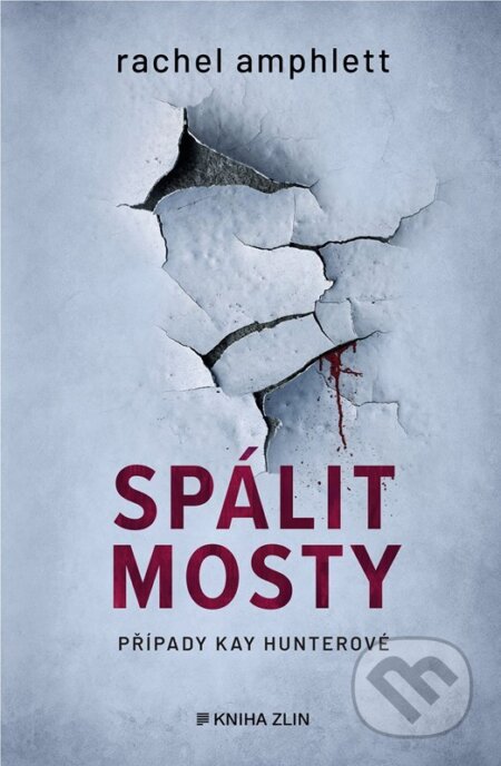 Kniha: Spálit mosty (Rachel Amphlett). Kniha Zlín, 2026 Kniha: Spálit mosty (Rachel Amphlett). Kniha Zlín, 2026