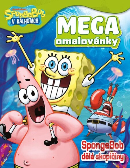 Kniha: SpongeBob - Mega omalovánky - SpongeBob dělá skopičiny (Autorský kolektív). Alicanto, 2026 Kniha: SpongeBob - Mega omalovánky - SpongeBob dělá skopičiny (Autorský kolektív). Alicanto, 2026