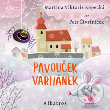 Audiokniha: Pavouček Varhánek (audiokniha) (Martina Viktorie Kopecká). Albatros CZ, 2026 Audiokniha: Pavouček Varhánek (audiokniha) (Martina Viktorie Kopecká). Albatros CZ, 2026
