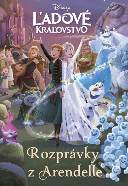 Kniha: Ľadové kráľovstvo: Rozprávky z Arendelle (Autorský kolektív). Alicanto, 2026 Kniha: Ľadové kráľovstvo: Rozprávky z Arendelle (Autorský kolektív). Alicanto, 2026