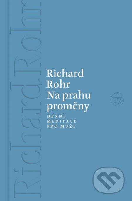 Kniha: Na prahu proměny (Richard Rohr). Vyšehrad, 2026 Kniha: Na prahu proměny (Richard Rohr). Vyšehrad, 2026