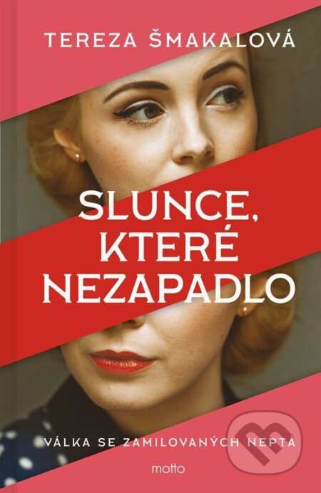 Kniha: Slunce, které nezapadlo (Tereza Šmakalová). Motto, 2026 Kniha: Slunce, které nezapadlo (Tereza Šmakalová). Motto, 2026