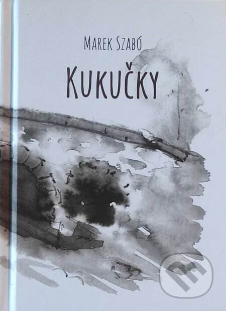 Kniha: Kukučky (Marek Szabó). , 2025 Kniha: Kukučky (Marek Szabó). , 2025