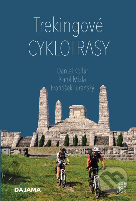 E-kniha: Trekingové cyklotrasy (Daniel Kollár, František Turanský a Karol Mizla). DAJAMA, 2025 E-kniha: Trekingové cyklotrasy (Daniel Kollár, František Turanský a Karol Mizla). DAJAMA, 2025