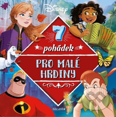 Kniha: Disney: 7 pohádek pro malé hrdiny (Autorský kolektív). Alicanto, 2026 Kniha: Disney: 7 pohádek pro malé hrdiny (Autorský kolektív). Alicanto, 2026