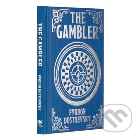 Kniha: The Gambler (Fjodor Michajlovič Dostojevskij). Arcturus, 2024 Kniha: The Gambler (Fjodor Michajlovič Dostojevskij). Arcturus, 2024