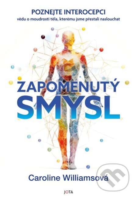 Kniha: Zapomenutý smysl (Caroline Williams). Jota, 2026 Kniha: Zapomenutý smysl (Caroline Williams). Jota, 2026