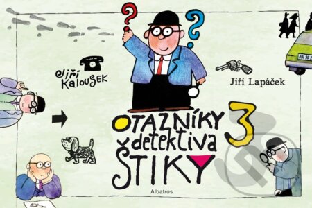 Kniha: Otazníky detektiva Štiky 3 (Jiří Kalousek a Jiří Lapáček). Albatros CZ, 2026 Kniha: Otazníky detektiva Štiky 3 (Jiří Kalousek a Jiří Lapáček). Albatros CZ, 2026