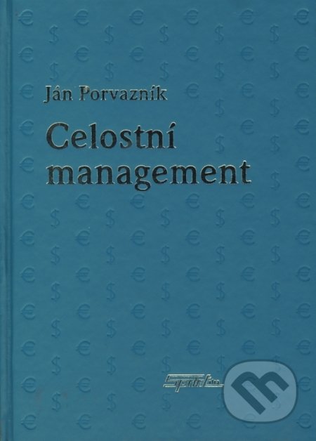 Kniha: Celostní management (Ján Porvazník). SPRINT, 2003 Kniha: Celostní management (Ján Porvazník). SPRINT, 2003