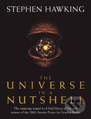Kniha: The Universe in a Nutshell (Stephen Hawking). Bantam Press, 2001 Kniha: The Universe in a Nutshell (Stephen Hawking). Bantam Press, 2001