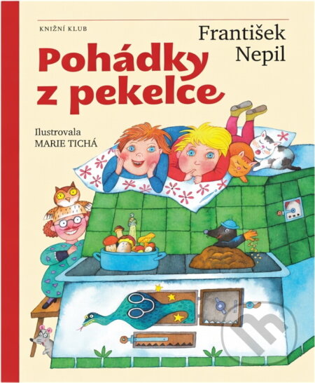 Kniha: Pohádky z pekelce (František Nepil). Knižní klub, 2012 Kniha: Pohádky z pekelce (František Nepil). Knižní klub, 2012