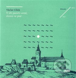 Kniha: V síti paměti uvízl, slunce se ptal (Václav Cílek). Novela Bohemica, 2016 Kniha: V síti paměti uvízl, slunce se ptal (Václav Cílek). Novela Bohemica, 2016
