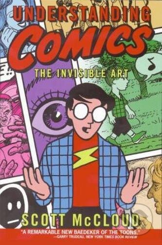Kniha: Understanding Comics (Scott McCloud). HarperCollins, 2001 Kniha: Understanding Comics (Scott McCloud). HarperCollins, 2001