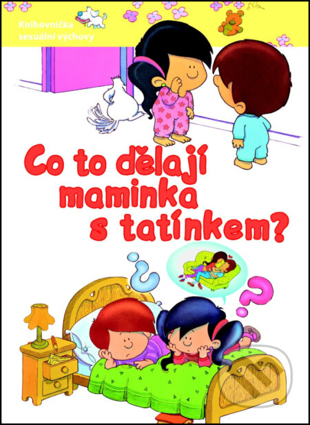 Kniha: Co to dělají maminka s tatínkem? (Svojtka&Co.). Svojtka&Co., 2013 Kniha: Co to dělají maminka s tatínkem? (Svojtka&Co.). Svojtka&Co., 2013