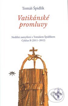 Kniha: Vatikánské promluvy: cyklus B (2011–2012) (Tomáš Špidlík). Refugium Velehrad-Roma, 2011 Kniha: Vatikánské promluvy: cyklus B (2011–2012) (Tomáš Špidlík). Refugium Velehrad-Roma, 2011