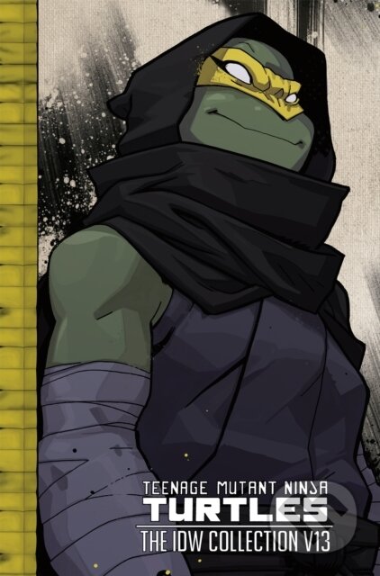 Kniha: Teenage Mutant Ninja Turtles: The IDW Collection Volume 13 (Kevin Eastman a Tom Waltz). Idea & Design Works, 2021 Kniha: Teenage Mutant Ninja Turtles: The IDW Collection Volume 13 (Kevin Eastman a Tom Waltz). Idea & Design Works, 2021