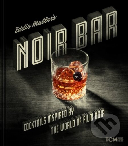 Kniha: Eddie Muller's Noir Bar (Eddie Muller). , 2023 Kniha: Eddie Muller's Noir Bar (Eddie Muller). , 2023