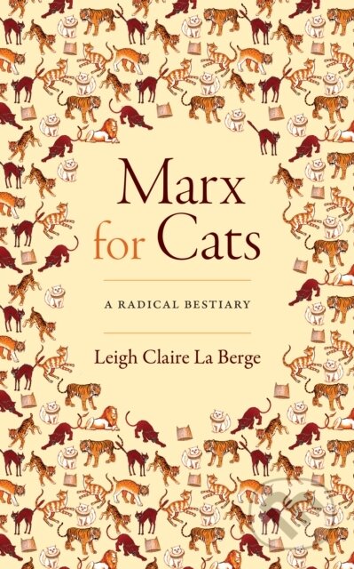 Kniha: Marx for Cats (Leigh Claire La Berge). Duke University, 2023 Kniha: Marx for Cats (Leigh Claire La Berge). Duke University, 2023