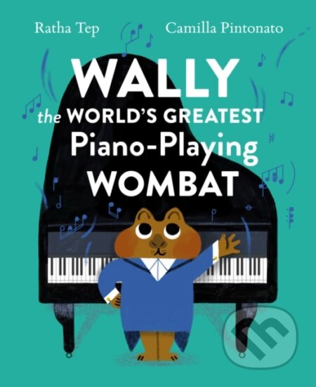 Kniha: Wally the World's Greatest Piano Playing Wombat (Ratha Tep). Princeton Architectural Press, 2023 Kniha: Wally the World's Greatest Piano Playing Wombat (Ratha Tep). Princeton Architectural Press, 2023