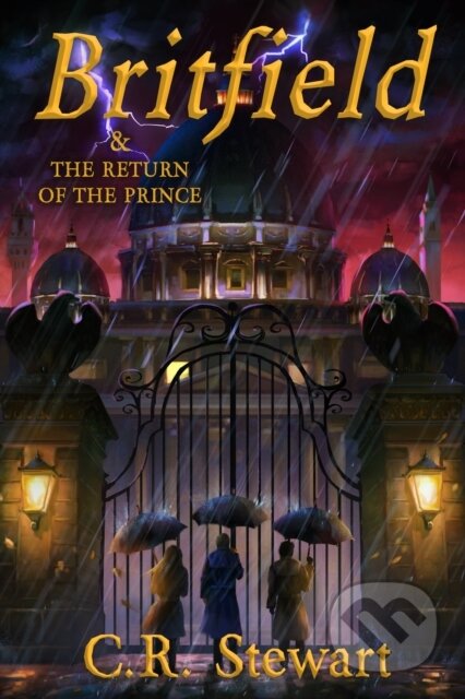 Kniha: Britfield & the Return of the Prince (C. R., BA, MBA a MS Stewart). , 2022 Kniha: Britfield & the Return of the Prince (C. R., BA, MBA a MS Stewart). , 2022